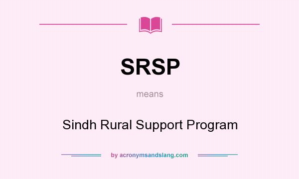 What does SRSP mean? It stands for Sindh Rural Support Program