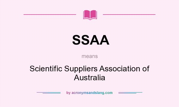 What does SSAA mean? It stands for Scientific Suppliers Association of Australia