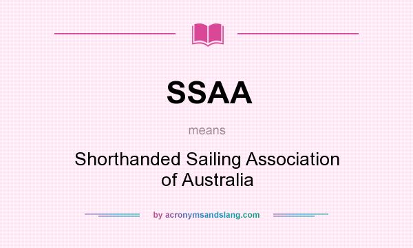What does SSAA mean? It stands for Shorthanded Sailing Association of Australia