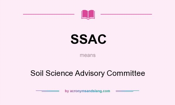 What does SSAC mean? It stands for Soil Science Advisory Committee