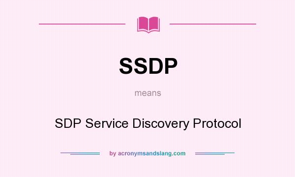 What does SSDP mean? It stands for SDP Service Discovery Protocol