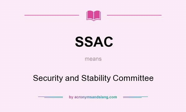 What does SSAC mean? It stands for Security and Stability Committee