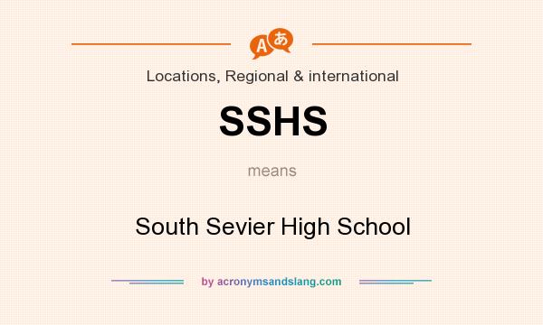What does SSHS mean? It stands for South Sevier High School