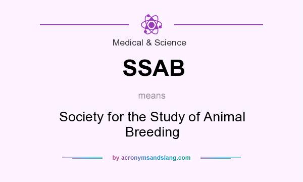 What does SSAB mean? It stands for Society for the Study of Animal Breeding