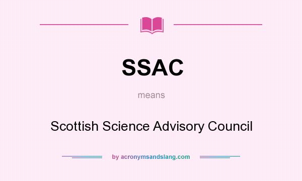 What does SSAC mean? It stands for Scottish Science Advisory Council
