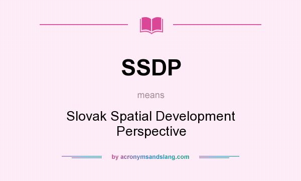 What does SSDP mean? It stands for Slovak Spatial Development Perspective