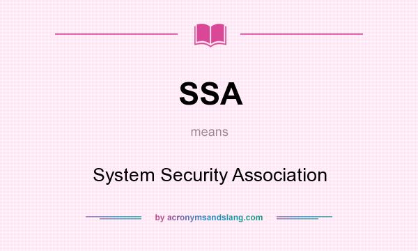 What does SSA mean? It stands for System Security Association