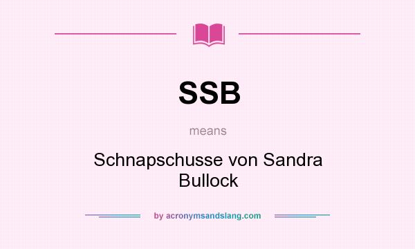 What does SSB mean? It stands for Schnapschusse von Sandra Bullock