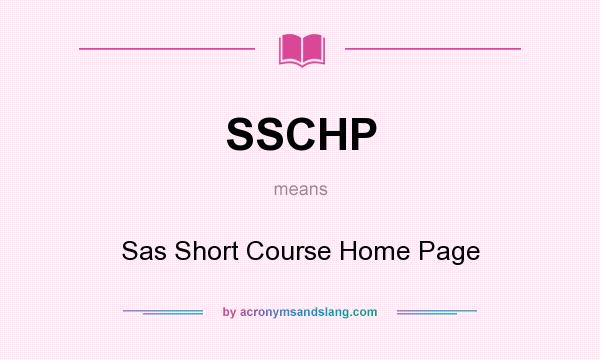 What does SSCHP mean? It stands for Sas Short Course Home Page