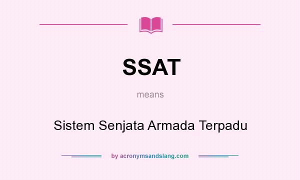 What does SSAT mean? It stands for Sistem Senjata Armada Terpadu