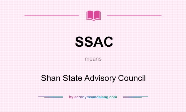 What does SSAC mean? It stands for Shan State Advisory Council