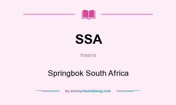 What does SSA mean? It stands for Springbok South Africa