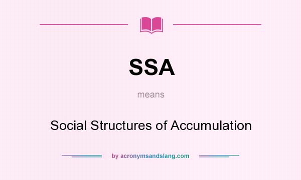 What does SSA mean? It stands for Social Structures of Accumulation
