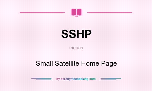 What does SSHP mean? It stands for Small Satellite Home Page