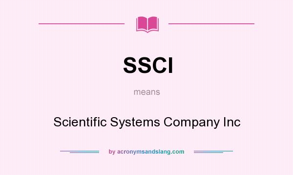 What does SSCI mean? It stands for Scientific Systems Company Inc