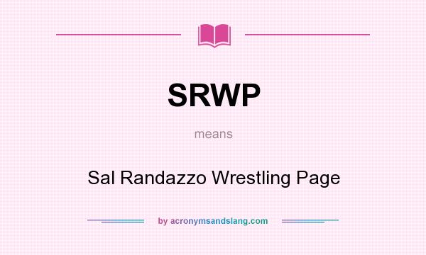 What does SRWP mean? It stands for Sal Randazzo Wrestling Page