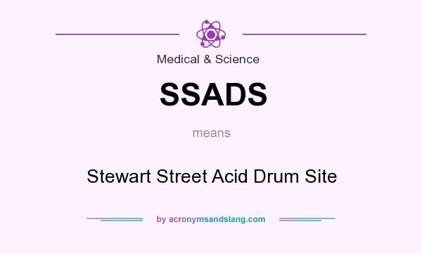 What does SSADS mean? It stands for Stewart Street Acid Drum Site
