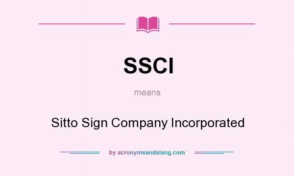 What does SSCI mean? It stands for Sitto Sign Company Incorporated