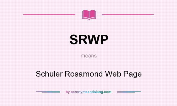 What does SRWP mean? It stands for Schuler Rosamond Web Page