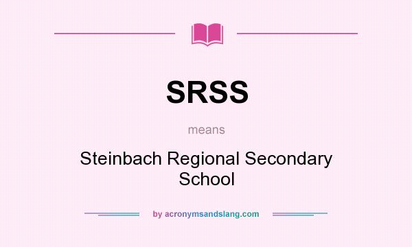 What does SRSS mean? It stands for Steinbach Regional Secondary School