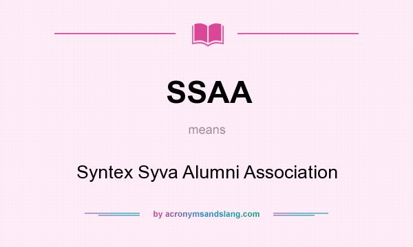 What does SSAA mean? It stands for Syntex Syva Alumni Association