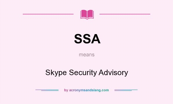 What does SSA mean? It stands for Skype Security Advisory