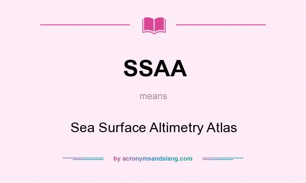 What does SSAA mean? It stands for Sea Surface Altimetry Atlas