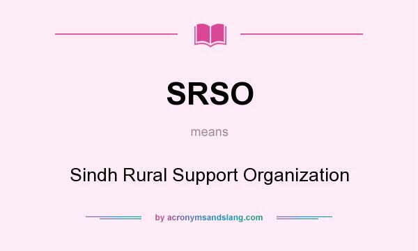 What does SRSO mean? It stands for Sindh Rural Support Organization