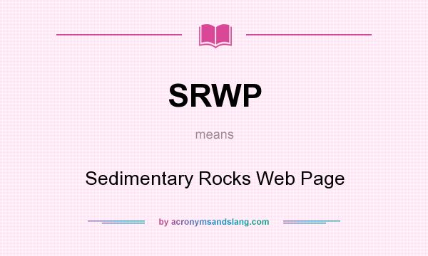 What does SRWP mean? It stands for Sedimentary Rocks Web Page