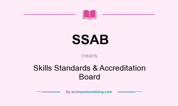 What does SSAB mean? It stands for Skills Standards & Accreditation Board
