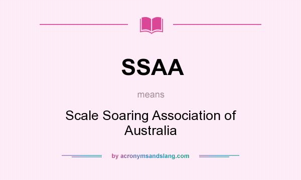 What does SSAA mean? It stands for Scale Soaring Association of Australia