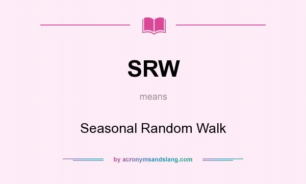 What does SRW mean? It stands for Seasonal Random Walk