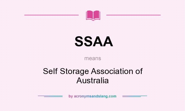 What does SSAA mean? It stands for Self Storage Association of Australia