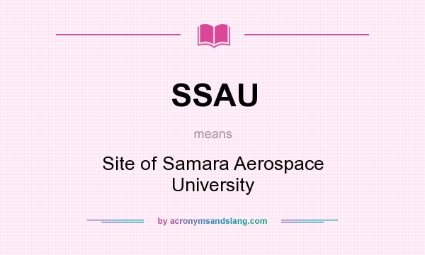 What does SSAU mean? It stands for Site of Samara Aerospace University