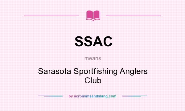 What does SSAC mean? It stands for Sarasota Sportfishing Anglers Club