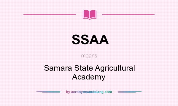 What does SSAA mean? It stands for Samara State Agricultural Academy