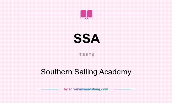 What does SSA mean? It stands for Southern Sailing Academy