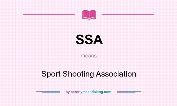 What does SSA mean? It stands for Sport Shooting Association