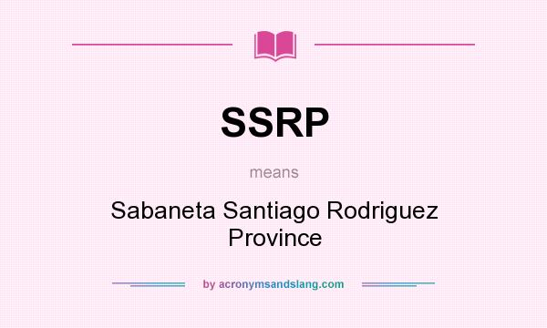 What does SSRP mean? It stands for Sabaneta Santiago Rodriguez Province