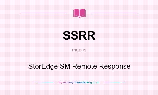What does SSRR mean? It stands for StorEdge SM Remote Response