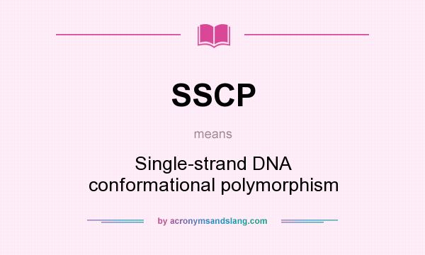 What does SSCP mean? It stands for Single-strand DNA conformational polymorphism