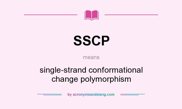 What does SSCP mean? It stands for single-strand conformational change polymorphism