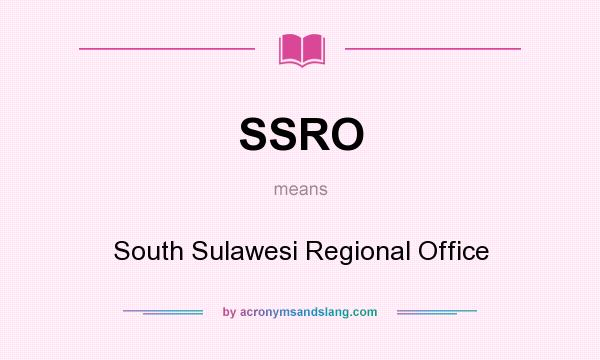 What does SSRO mean? It stands for South Sulawesi Regional Office