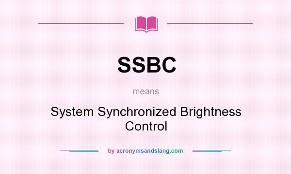 What does SSBC mean? It stands for System Synchronized Brightness Control