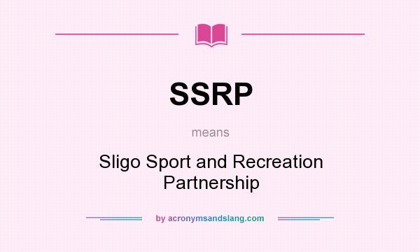 What does SSRP mean? It stands for Sligo Sport and Recreation Partnership