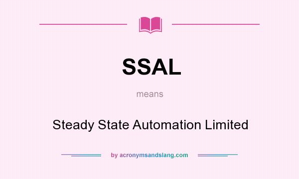 What does SSAL mean? It stands for Steady State Automation Limited