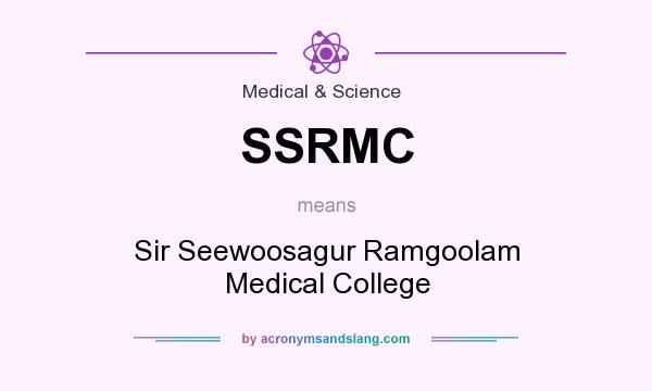 What does SSRMC mean? It stands for Sir Seewoosagur Ramgoolam Medical College