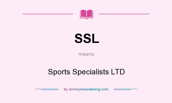 What does SSL mean? It stands for Sports Specialists LTD