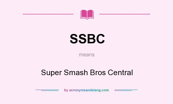 What does SSBC mean? It stands for Super Smash Bros Central