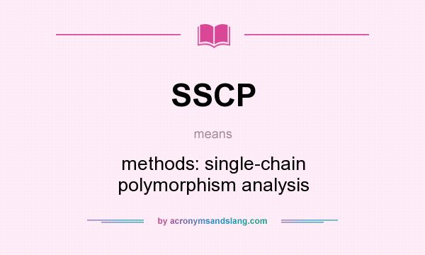 What does SSCP mean? It stands for methods: single-chain polymorphism analysis